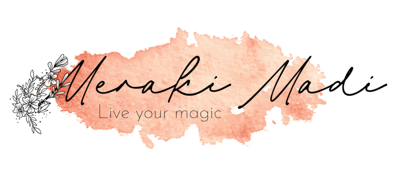 Meraki Madi - Live your magic